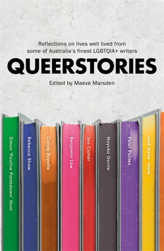 Queerstories: Reflections on lives well lived from some of Australia's finest LGBTQIA+ writers book cover by 