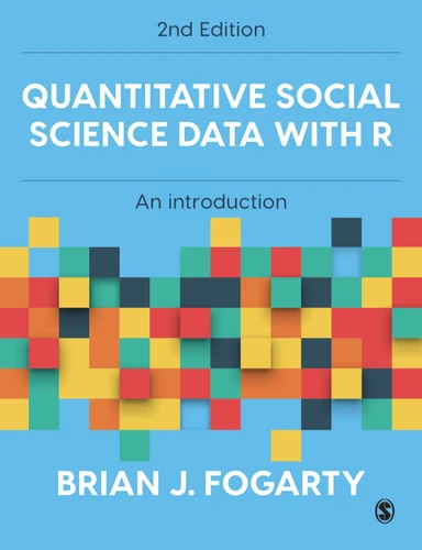 Quantitative Social Science Data with R: An Introduction book cover by Brian J. Fogarty