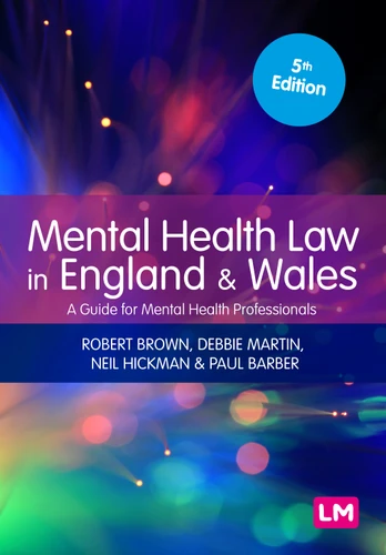 Mental Health Law in England and Wales: A Guide for Mental Health Professionals (Mental Health in Practice Series) book cover by Robert Brown, Debbie Martin, Neil Hickman, Paul Barber