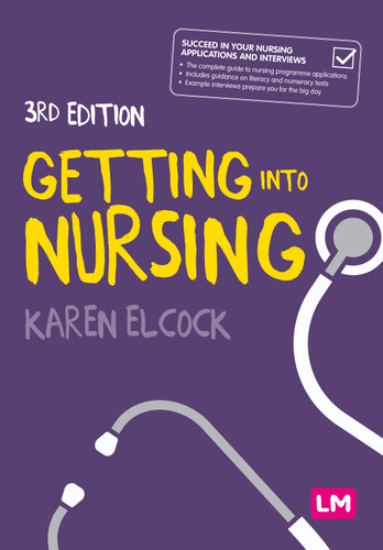 Getting into Nursing: A complete guide to applications, interviews and what it takes to be a nurse (Transforming Nursing Practice Series) book cover by Karen Elcock