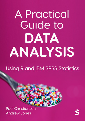A Practical Guide to Data Analysis: Using R and IBM SPSS Statistics book cover by Paul Christiansen, Andrew Jones