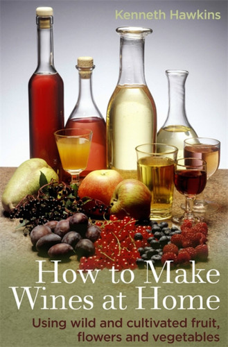 How To Make Wines At Home book cover by Kenneth Hawkins