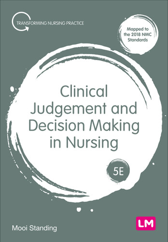 Clinical Judgement and Decision Making in Nursing (Transforming Nursing Practice Series) book cover by Mooi Standing