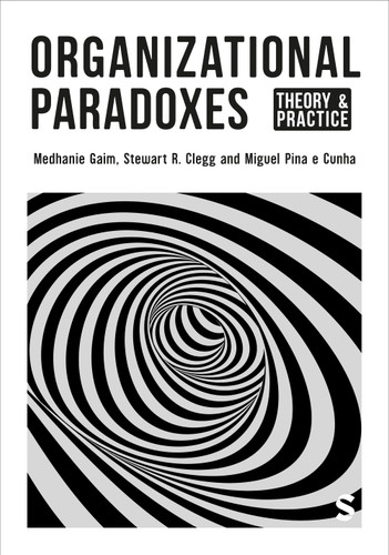 Organizational Paradoxes: Theory and Practice book cover by Medhanie Gaim, Stewart R. Clegg, Miguel Cunha