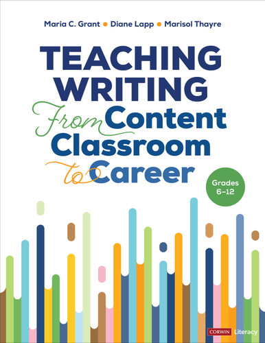 Teaching Writing From Content Classroom to Career, Grades 6-12 (Corwin Literacy) book cover by Maria C. Grant, Diane Lapp, Marisol Thayre