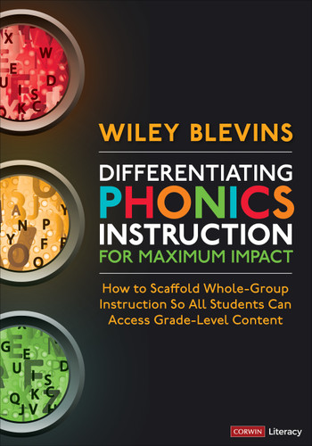 Differentiating Phonics Instruction for Maximum Impact: How to Scaffold Whole-Group Instruction So All Students Can Access Grade-Level Content (Corwin Literacy) book cover by Wiley Blevins