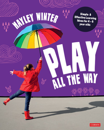 Play All the Way: Simple and Effective Learning Ideas for 4 – 5 year olds book cover by Hayley Winter