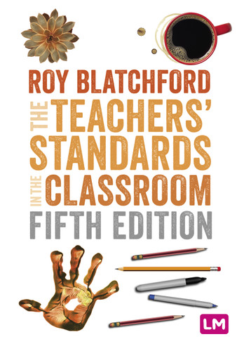 The Teachers′ Standards in the Classroom (Ready to Teach) book cover by Roy Blatchford