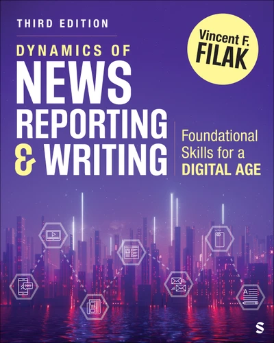 Dynamics of News Reporting and Writing: Foundational Skills for a Digital Age book cover by Vincent F. Filak