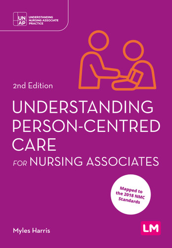 Understanding Person-Centred Care for Nursing Associates (Understanding Nursing Associate Practice) book cover by Myles Harris