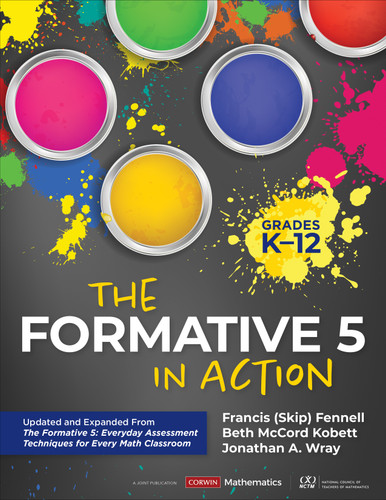 The Formative 5 in Action, Grades K-12: Updated and Expanded From The Formative 5: Everyday Assessment Techniques for Every Math Classroom (Corwin Mathematics Series) book cover by Francis (Skip) Fennell, Beth McCord Kobett, Jonathan A. Wray