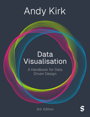 Data Visualisation: A Handbook for Data Driven Design book cover by Andy Kirk