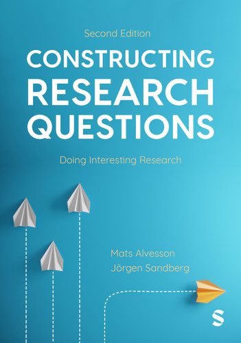 Constructing Research Questions: Doing Interesting Research book cover by Mats Alvesson, Jorgen Sandberg