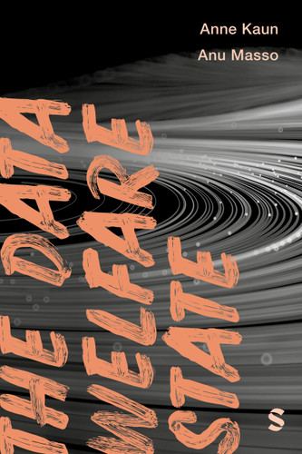 The Data Welfare State (Data Justice) book cover by Anne Kaun, Anu Masso