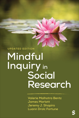 Mindful Inquiry in Social Research book cover by Valerie Malhotra Bentz, James Marlatt, Jeremy J. Shapiro, Luann Drolc Fortune