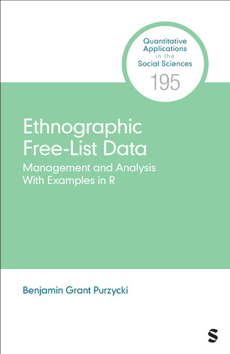 Ethnographic Free-List Data: Management and Analysis With Examples in R (Quantitative Applications in the Social Sciences) book cover by Benjamin Grant Purzycki