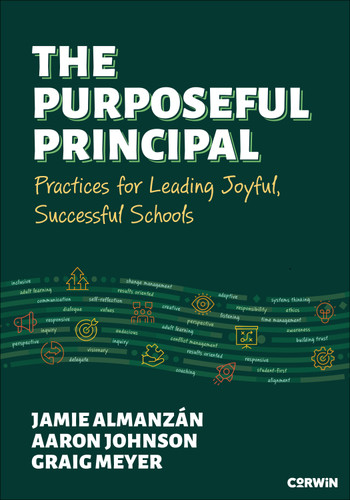 The Purposeful Principal: Practices for Leading Joyful, Successful Schools book cover by Jamie Almanzán, Aaron Johnson, Graig Meyer