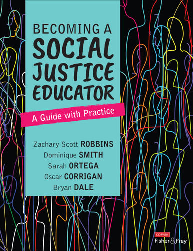 Becoming a Social Justice Educator: A Guide With Practice book cover by Zachary Scott Robbins, Dominique Smith, Sarah Ortega, Oscar Corrigan, Bryan Dale