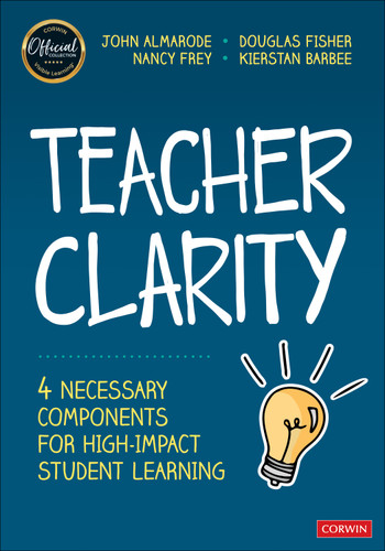 Teacher Clarity: Four Necessary Components for High-Impact Student Learning book cover by John Almarode, Douglas Fisher, Nancy Frey, Kierstan Barbee