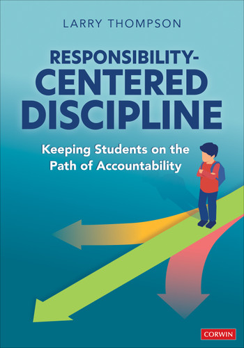 Responsibility-Centered Discipline: Keeping Students on the Path of Accountability book cover by Larry Thompson