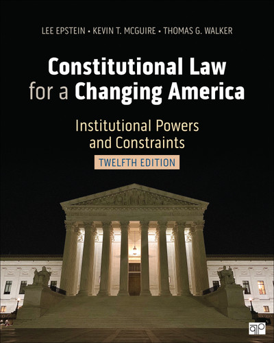 Constitutional Law for a Changing America: Institutional Powers and Constraints (Constitutional Law for a Changing America) book cover by Lee Epstein, Kevin T. McGuire, Thomas G. Walker