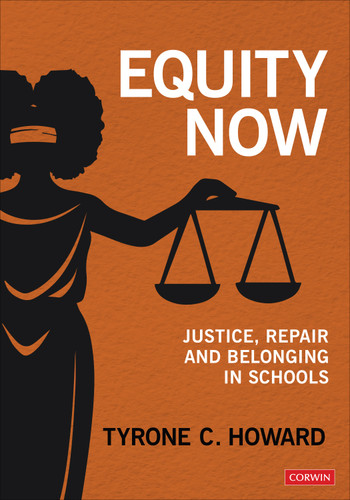 Equity Now: Justice, Repair, and Belonging in Schools book cover by Tyrone C. Howard