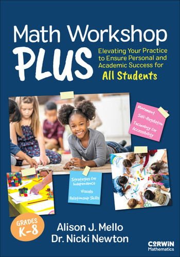 Math Workshop Plus, Grades K-8: Elevating Your Practice to Ensure Personal and Academic Success for All Students (Corwin Mathematics Series) book cover by Alison J. Mello, Dr. Nicki Newton