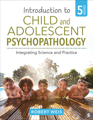 Introduction to Child and Adolescent Psychopathology: Integrating Science and Practice book cover by Robert Weis