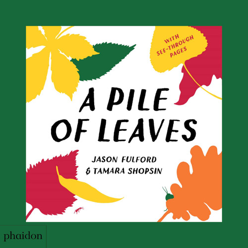 A Pile of Leaves: Published in collaboration with the Whitney Museum of American Art book cover by Tamara Shopsin
