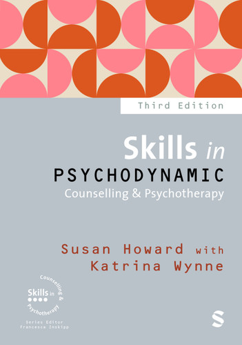 Skills in Psychodynamic Counselling & Psychotherapy (Skills in Counselling & Psychotherapy Series) book cover by Susan Howard, Katrina Wynne