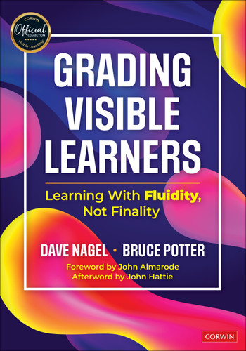 Grading Visible Learners: Learning With Fluidity, Not Finality book cover by Dave Nagel, Bruce Potter