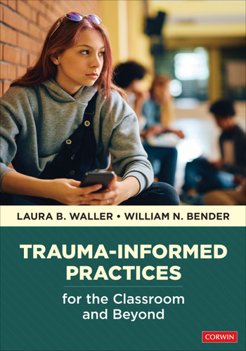 Trauma-Informed Practices for the Classroom and Beyond book cover by Laura B. Waller, William N. Bender