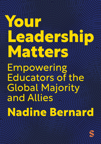 Your Leadership Matters: Empowering Educators of the Global Majority and Allies book cover by Nadine Bernard