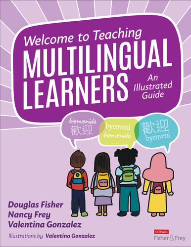 Welcome to Teaching Multilingual Learners!: An Illustrated Guide book cover by Douglas Fisher, Nancy Frey, Valentina Gonzalez