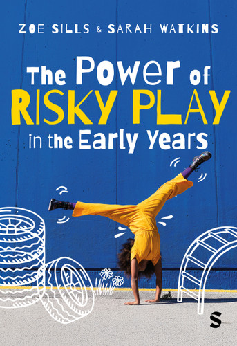 The Power of Risky Play in the Early Years book cover by Zoe Sills, Sarah Watkins