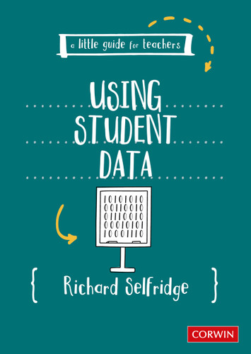 A Little Guide for Teachers: Using Student Data (A Little Guide for Teachers) book cover by Richard Selfridge