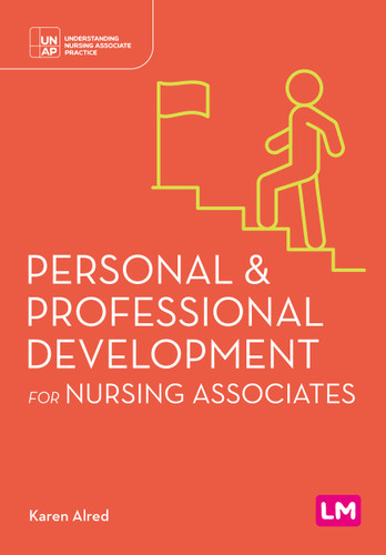 Personal and Professional Development for Nursing Associates (Understanding Nursing Associate Practice) book cover by Karen Alred