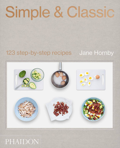 Simple & Classic: 123 Step-by-Step Recipes book cover by Jane Hornby
