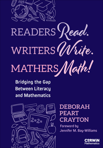 Readers Read. Writers Write. Mathers Math!: Bridging the Gap Between Literacy and Mathematics (Corwin Mathematics Series) book cover by Deborah Peart Crayton