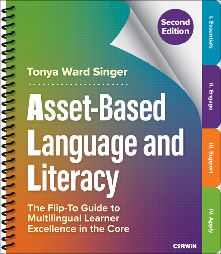 Asset-Based Language and Literacy: The Flip-To Guide to Multilingual Learner Excellence in the Core book cover by Tonya Ward Singer