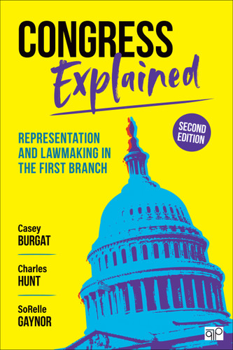 Congress Explained: Representation and Lawmaking in the First Branch book cover by Casey Burgat, Charles Hunt, SoRelle Gaynor