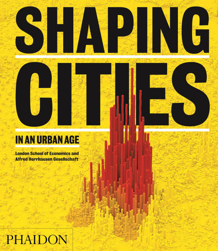 Shaping Cities in an Urban Age book cover by Ricky Burdett, Philipp Rode