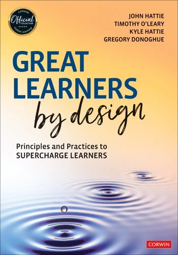 Great Learners by Design: Principles and Practices to Supercharge Learners book cover by John Hattie, Timothy O′Leary, Kyle Hattie, Gregory Donoghue