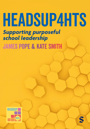 HeadsUp4HTs: Supporting purposeful school leadership book cover by James Pope, Kate Smith