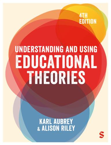 Understanding and Using Educational Theories book cover by Karl Aubrey, Alison Riley