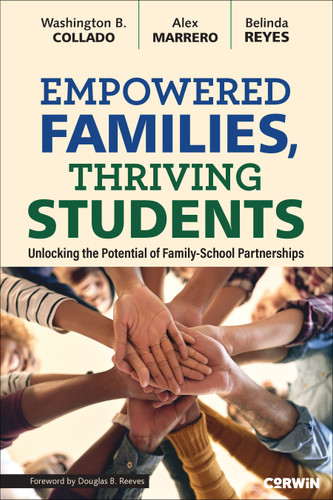 Empowered Families, Thriving Students: Unlocking the Potential of Family-School Partnerships book cover by Washington B. Collado, Alex Marrero, Belinda Reyes
