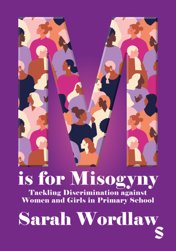 M is for Misogyny: Tackling Discrimination against Women and Girls in Primary School book cover by Sarah Wordlaw