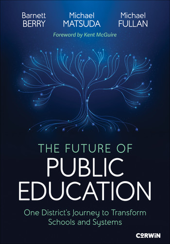 The Future of Public Education: One District′s Journey to Transform Schools and Systems book cover by Barnett Berry, Michael Matsuda, Michael Fullan