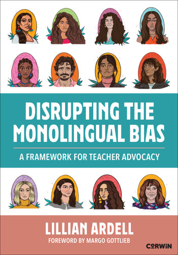 Disrupting the Monolingual Bias: A Framework for Teacher Advocacy book cover by Lillian Ardell