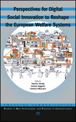 Perspectives for Digital Social Innovation to Reshape the European Welfare Systems (Emerging Communication: Studies in New Technologies and Practices in Communication (IOS Press)) book cover by 